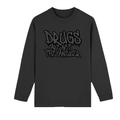 Drugs Are Not The Answer Long Sleeve Shirt